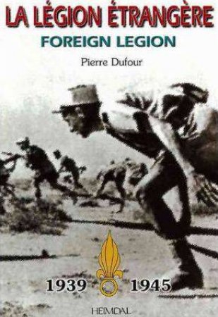 Foreign Legion (English/French Text) by Pierre Dufour