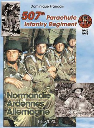 507th Parachute Infantry Regiment, Le (French/English Text) by Dominique Franois