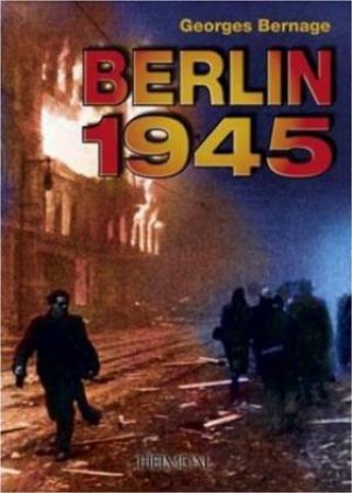 Berlin 1945 (French Text) by Georges Bernage