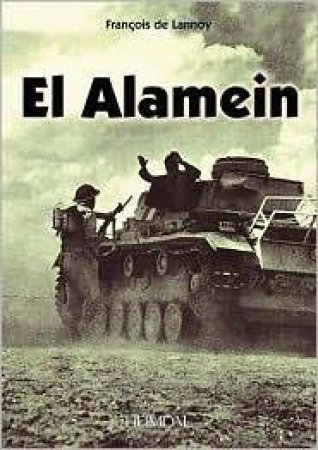 El Alamein (French Text) by Francois De Lannoy