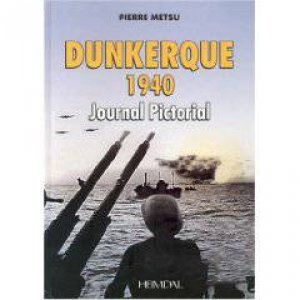 Dunkerque, May To June: 12 Days in Images (French/English Text) by Pierre Metsu