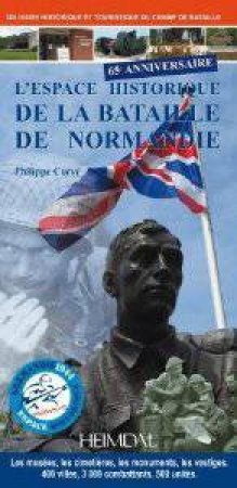 L'Espace Historique De La Bataille De Normandie (French Text Only) by Phillippe Corve