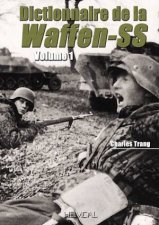 Dictionnaire De La Waffenss Tome 1