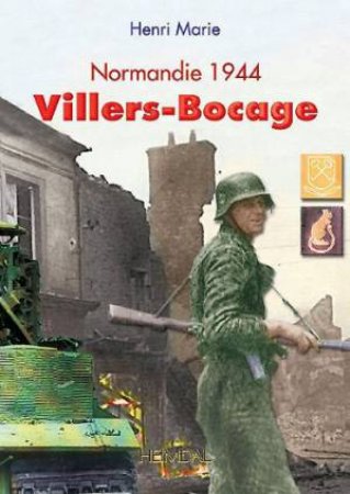 Villers-bocage: Normandy 1944 by MARIE HENRI