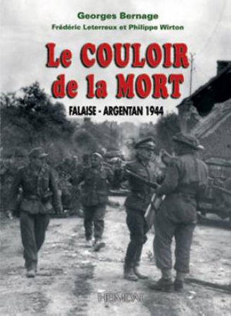 Le Couloir De La Mort: Falaise-Argentan 1944 by Georges Bernage