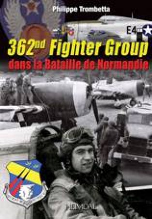 362nd Fighter Group by DELILE JEROME AND GROULT ANNE-ELISABETH