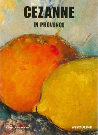 Cezanne in Provence by COUTAGNE DENIS