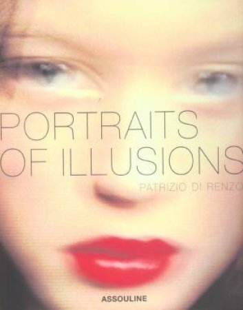 Portraits of Illusions by DI RENZO PATRIZIO