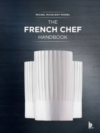 The French Chef Handbook by Michel Maincent-Morel