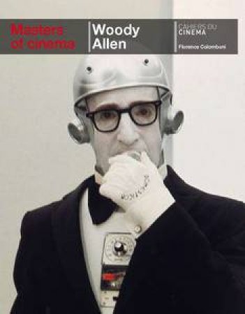 Woody Allen: Masters of Cinema Series by Florence Colombani