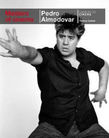 Pedro Almodovar: Masters of Cinema Series by Thomas Sotinel