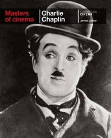 Charlie Chaplin: Masters of Cinema Series by Jerome Larcher