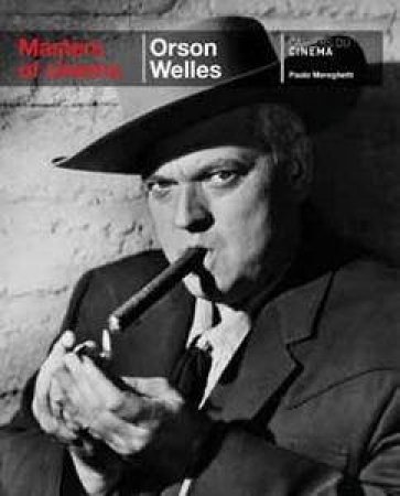 Orson Welles: Masters of Cinema Series by Paolo Mereghetti