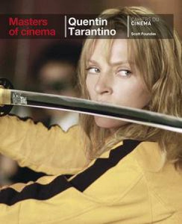 Quentin Tarantino: Masters of Cinema Series by Scott Foundas