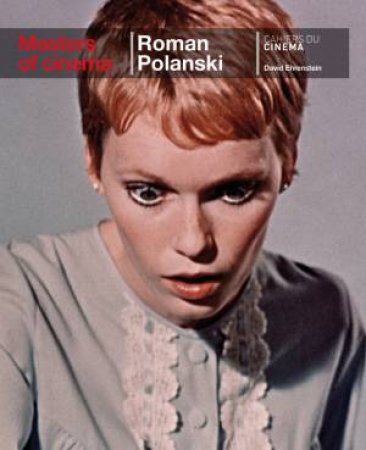 Roman Polanski: Masters of Cinema Series by David Ehrenstein