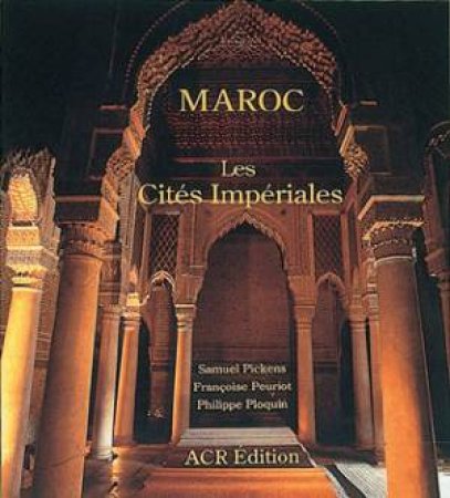 Maroc: Les Cities Imperiales by PEURIOT, PLOQUIN & ARLON PICKENS