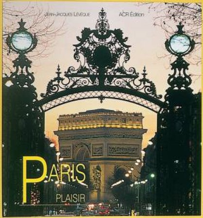 Paris Plaisir by LEVEQUE JEAN-JACQUES