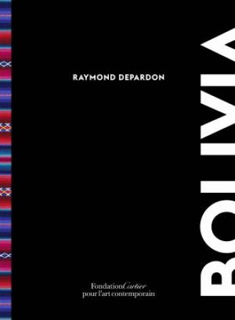 Raymond Depardon: Bolivia by Depardon Raymond