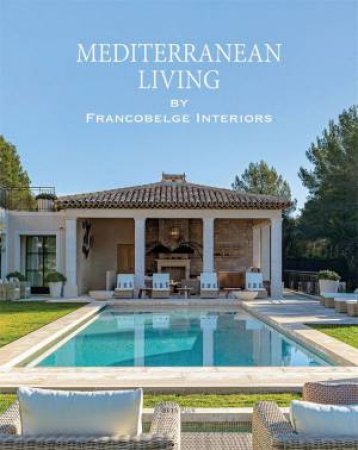 Mediterranean Living: By Francobelge Interiors by BETA-PLUS PUBLISHING