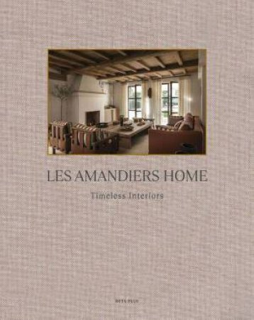 Les Amandiers Home: Timeless Interiors by BETA-PLUS PUBLISHING