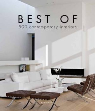 Best Of 500 Contemporary Interiors by Wim Pauwels