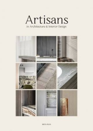 Artisans In Architecture And Interior Design by Wim Pauwels