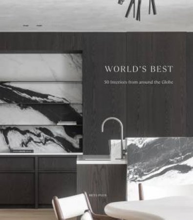 World's Best: 50 Interiors from Around the Globe by WIM PAUWELS