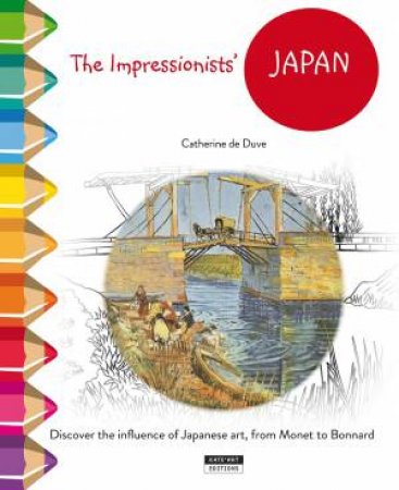 Impressionists' Japan: From Monet To Van Gogh by Catherine De Duve