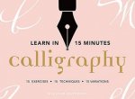 Learn In 15 Minutes Calligraphy