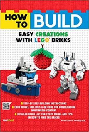 How To Build Easy Creations With LEGO Bricks by Francesco Frangioja