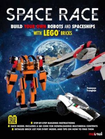 Space Race: Build Your Own Robots And Spaceships With LEGO Bricks by Francesco Frangioja