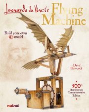 Leonardo Da Vincis Flying Machine