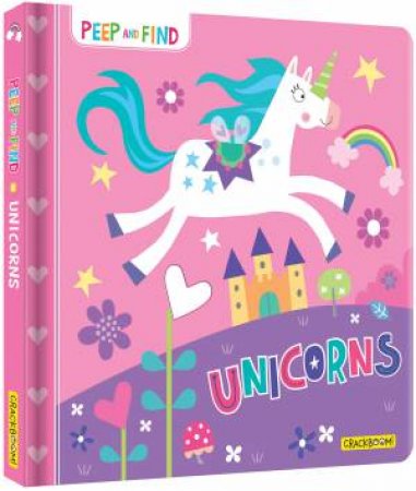 Peep And Find: Unicorns by Jayne Schofield