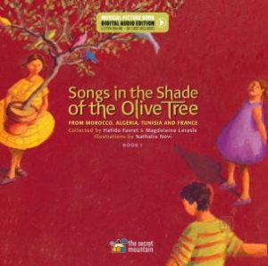 Songs in the Shade of the Olive Tree by Magdeleine Lerasle & Nathalie Novi & Hafida Favret & Paul Mindy