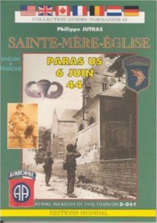 Small Guides: Sainte Mere Eglise: Les Paras Du 6 Juin (English/French Text) by Jutras Philippe 