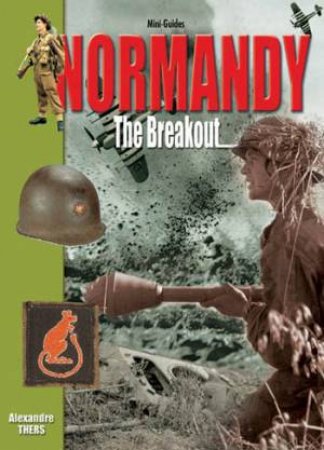 Normandy: the Breakout by THERS ALEXANDRE