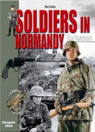 Soldiers Normandy: Germans by THERS ALEXANDRE