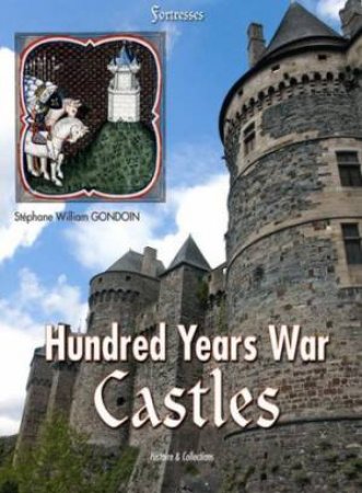 Hundred Years War Castles by GONDOIN STEPHANE WILLIAM