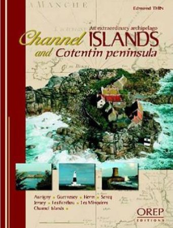 Channel Islands and Cotentin Peninsular: an Extraordinary Archipelago by THIN EDMOND