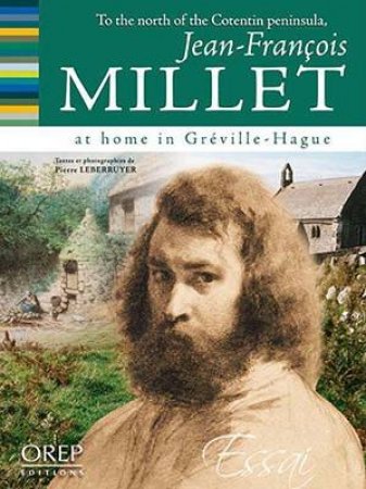 To the North of the Cotentin Peninsular, Jean-francois Millet at Home in Greville-hague by LEBERRUYER PIERRE