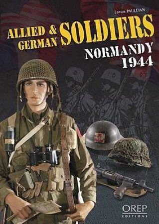 Allied and German Soldiers Normandy 1944 by PAULEIAN ERWAN