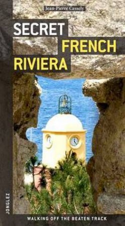 Secret French Riviera by Jean-Pierre Cassely