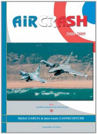 Aircrash: 2000-2009 by Michel Garcia & Jean-Louis Gaynecoetche