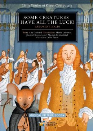 Some Creatures Have All the Luck! by Ana Gerhard & Marie Lafrance & I Musici de Montreal & Colm Feore