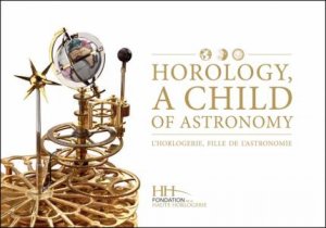 Horology, a Child of Astronomy by FLECHON/ GARDINETTI