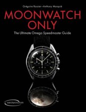 Moonwatch Only The Ultimate Omega Speedmaster Guide