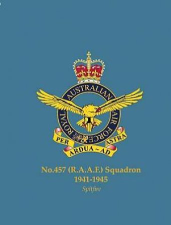 No. 457 (raaf) Squadron,1941-45: Spitfire by GRANT & LISTEMANN