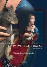 Lumiere On The Lady With The Ermine Unprededented Discoveries