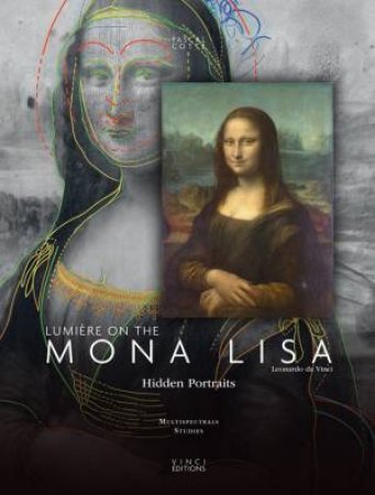 Lumiere On The Mona Lisa by Pascal Cotte