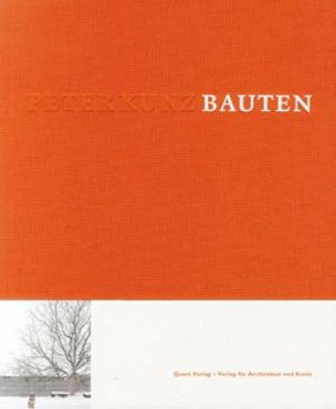 Peter Kunz: Bauten by WIRZ HEINZ